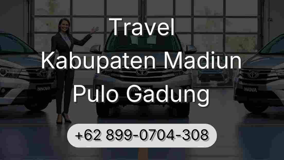 Travel Kabupaten Madiun Pulo Gadung