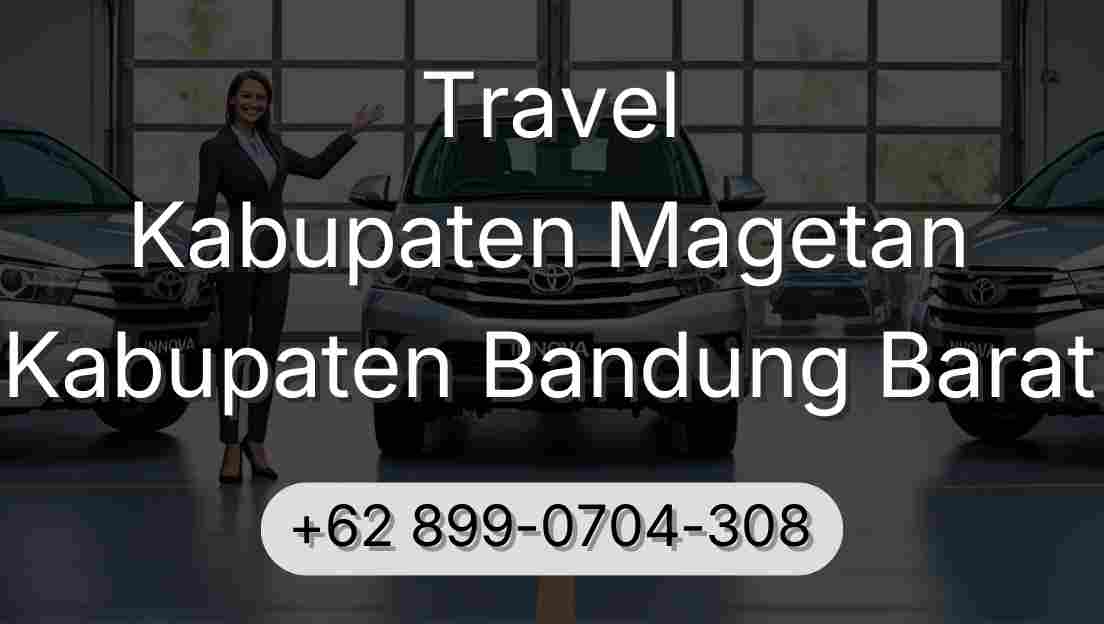 Travel Kabupaten Magetan Kabupaten Bandung Barat
