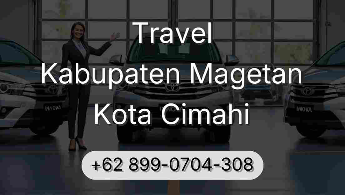 Travel Kabupaten Magetan Kota Cimahi