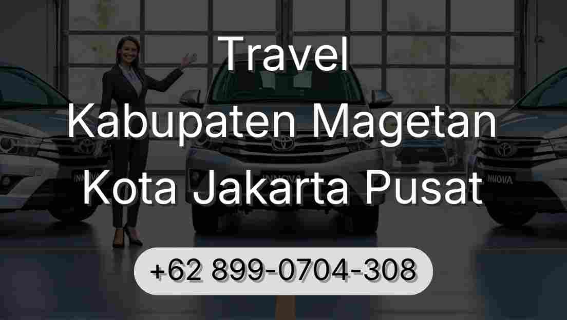 Travel Kabupaten Magetan Kota Jakarta Pusat