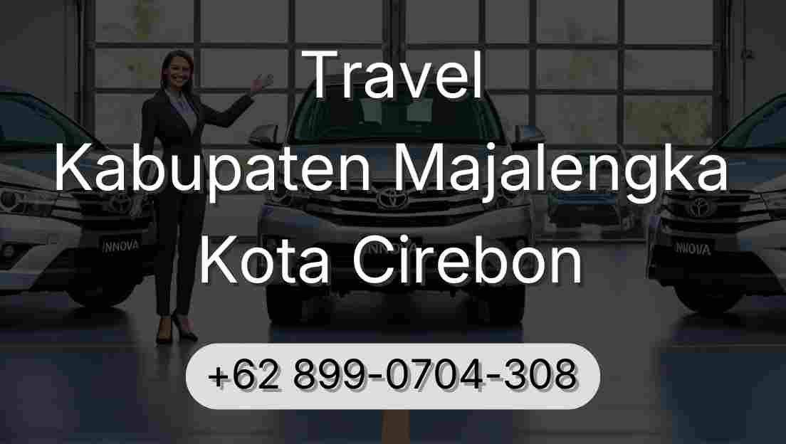 Travel Kabupaten Majalengka Kota Cirebon