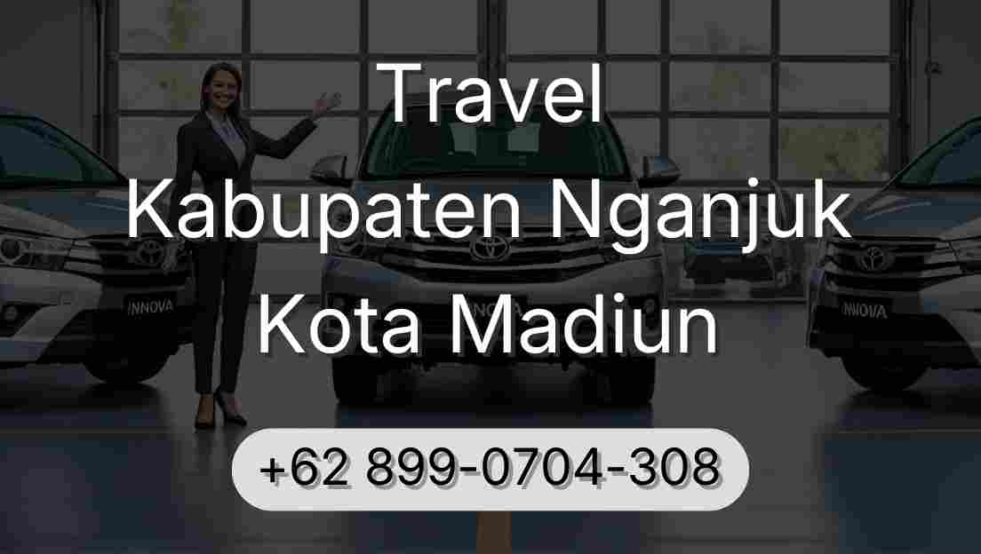 Travel Kabupaten Nganjuk Kota Madiun