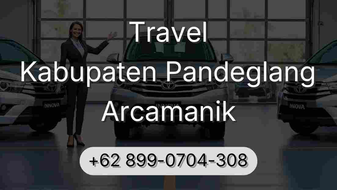 Travel Kabupaten Pandeglang Arcamanik