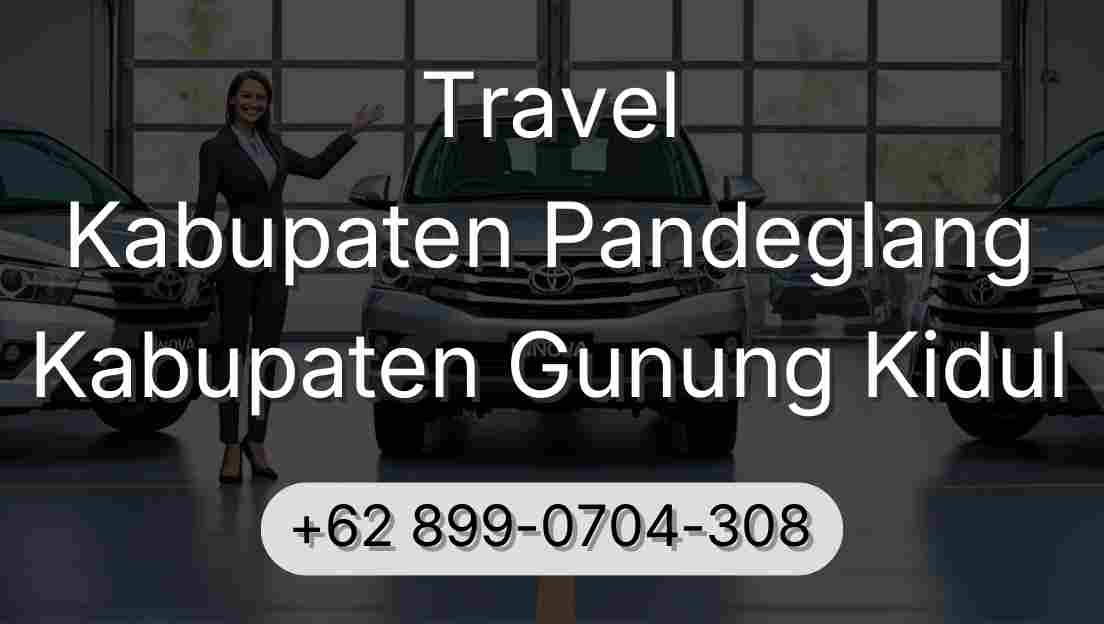 Travel Kabupaten Pandeglang Kabupaten Gunung Kidul