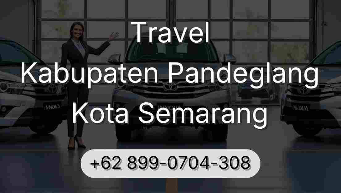 Travel Kabupaten Pandeglang Kota Semarang