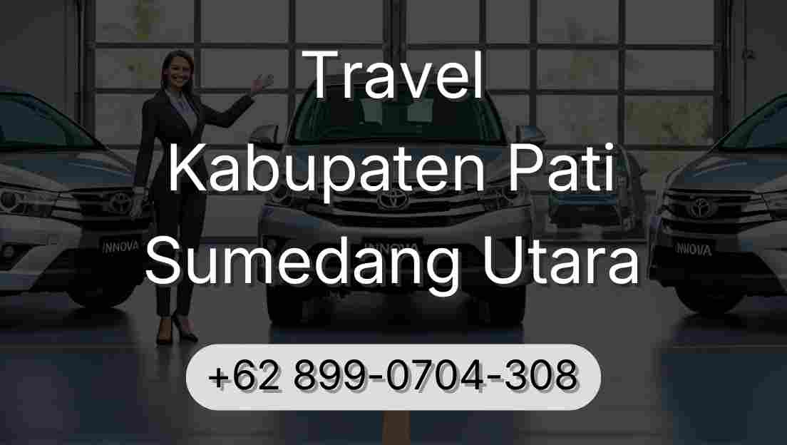 Travel Kabupaten Pati Sumedang Utara