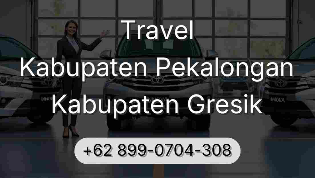 Travel Kabupaten Pekalongan Kabupaten Gresik