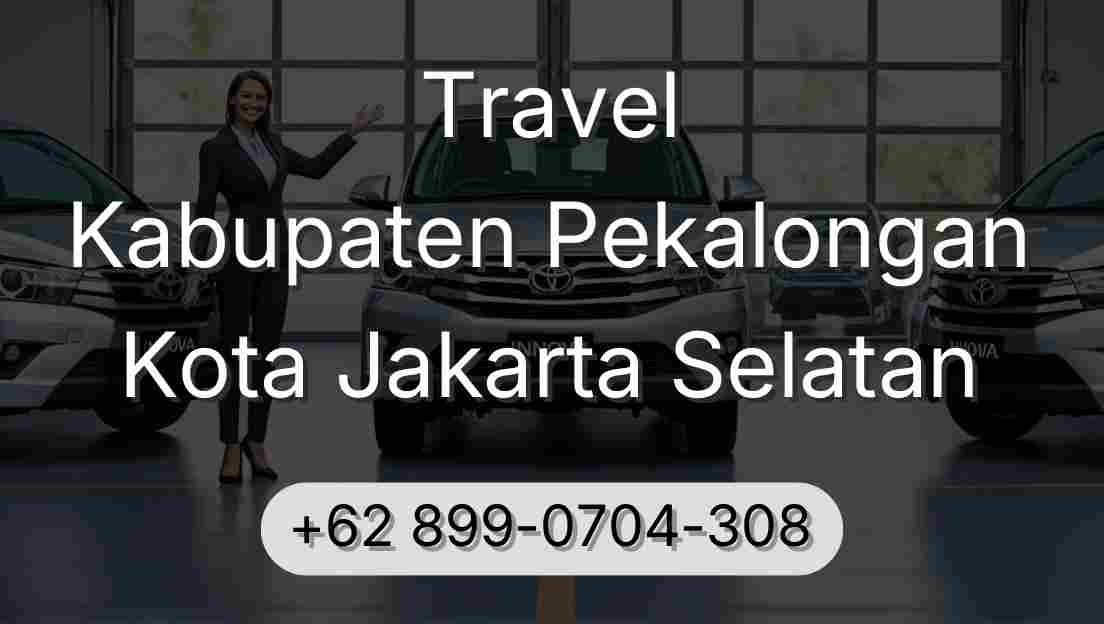 Travel Kabupaten Pekalongan Kota Jakarta Selatan