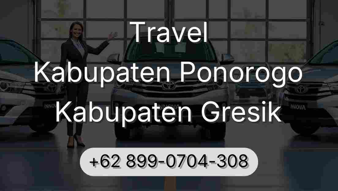 Travel Kabupaten Ponorogo Kabupaten Gresik