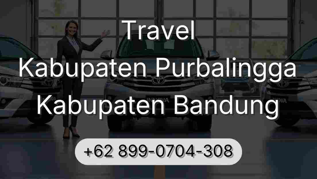 Travel Kabupaten Purbalingga Kabupaten Bandung