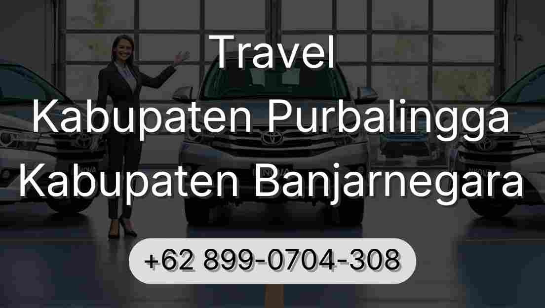 Travel Kabupaten Purbalingga Kabupaten Banjarnegara