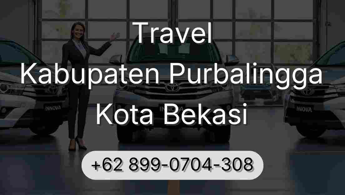 Travel Kabupaten Purbalingga Kota Bekasi