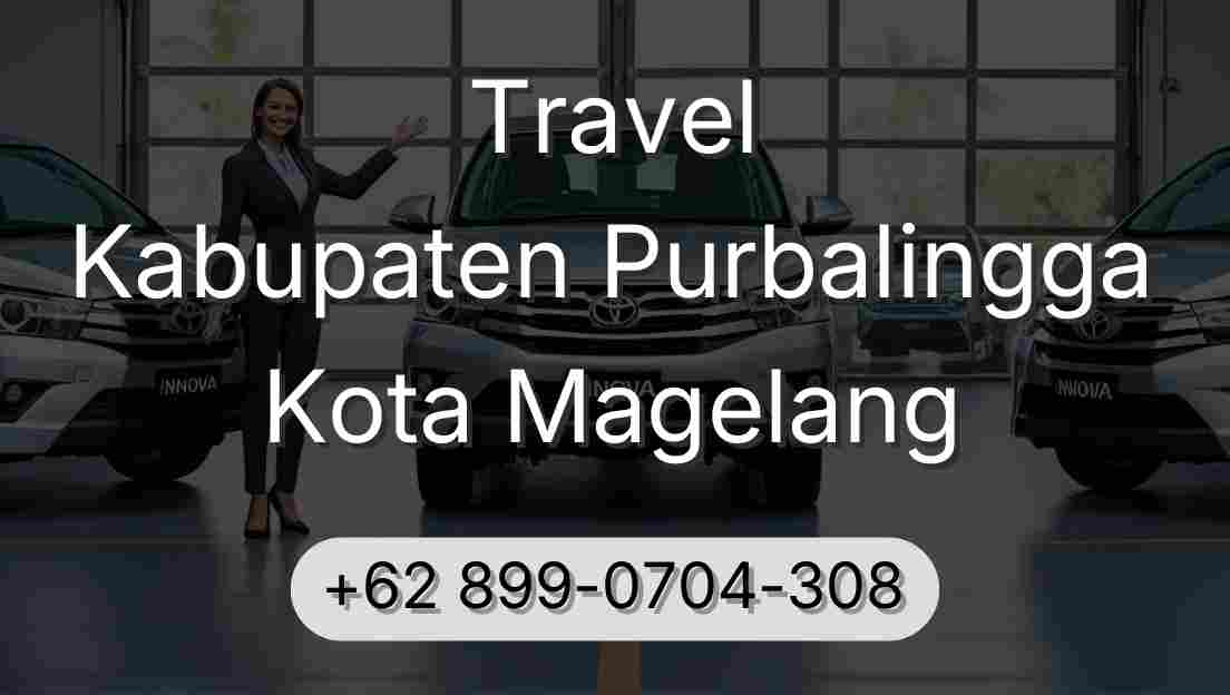 Travel Kabupaten Purbalingga Kota Magelang