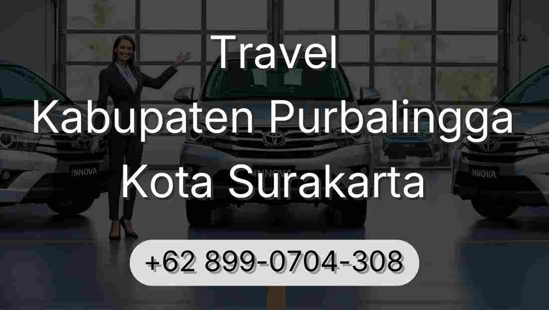 Travel Kabupaten Purbalingga Kota Surakarta