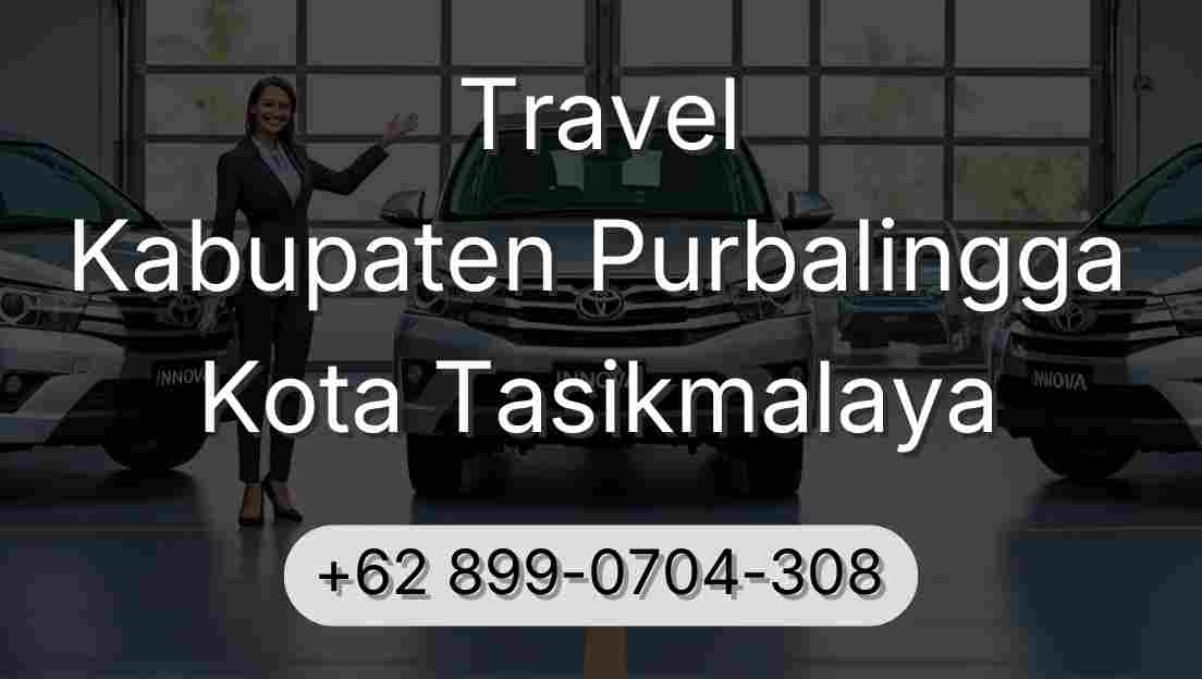 Travel Kabupaten Purbalingga Kota Tasikmalaya