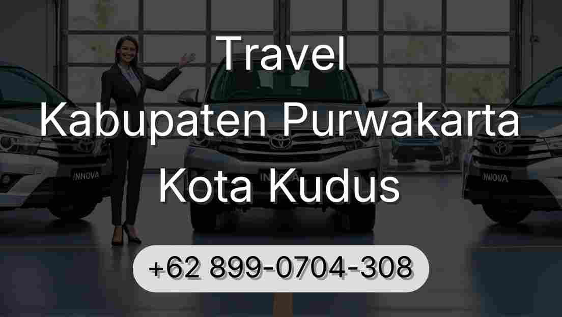 Travel Kabupaten Purwakarta Kota Kudus