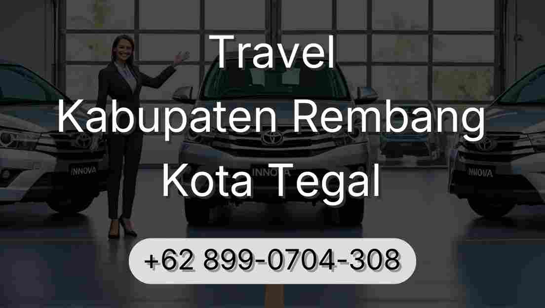 Travel Kabupaten Rembang Kota Tegal