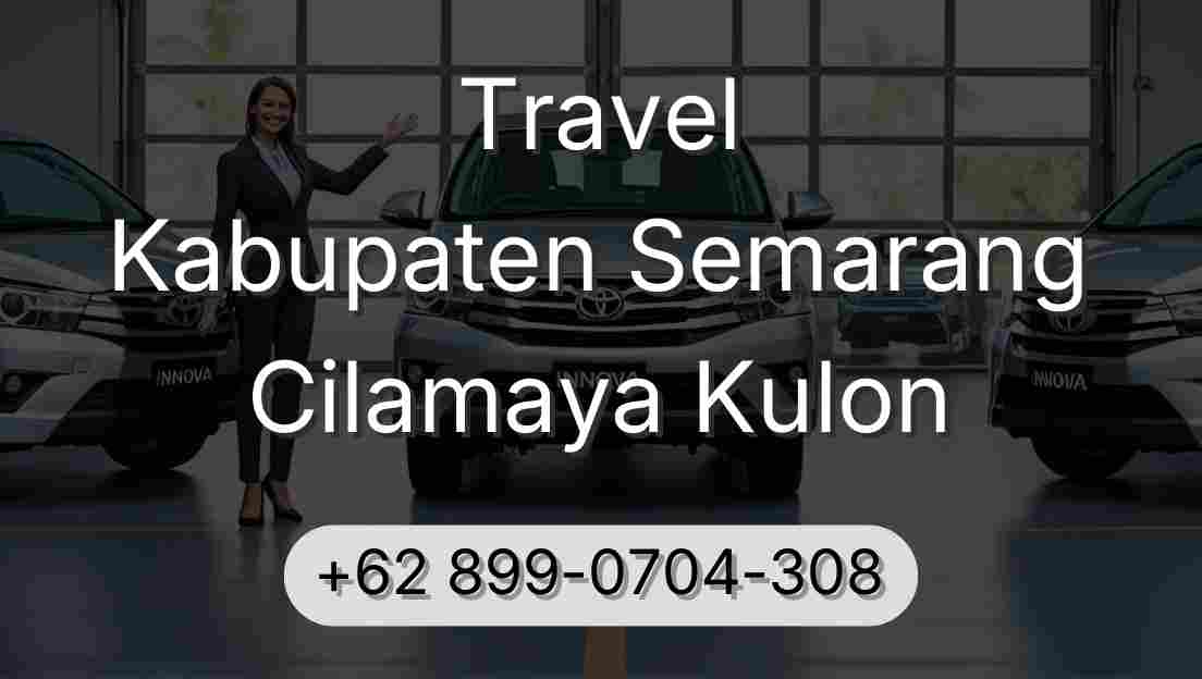 Travel Kabupaten Semarang Cilamaya Kulon