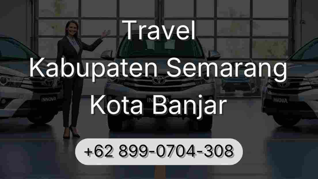 Travel Kabupaten Semarang Kota Banjar