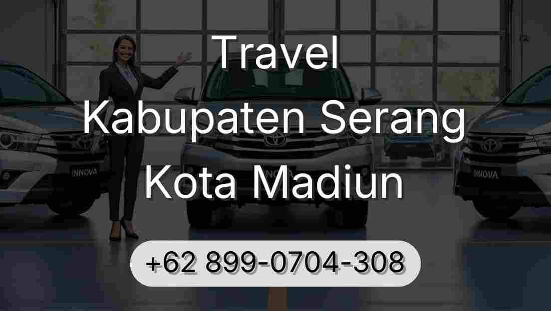Travel Kabupaten Serang Kota Madiun