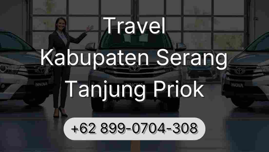Travel Kabupaten Serang Tanjung Priok