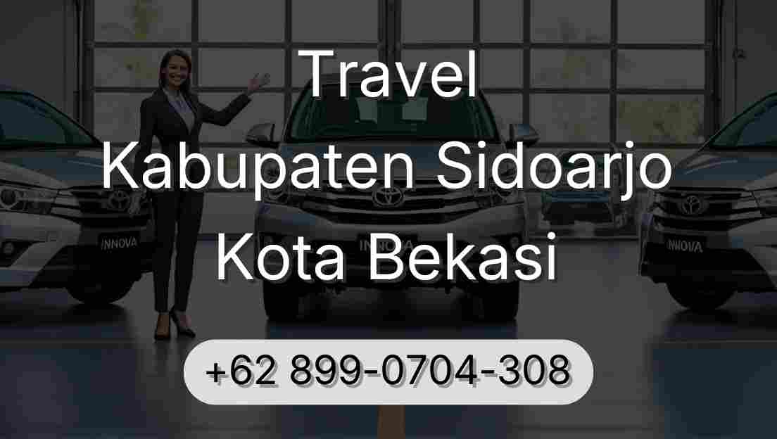 Travel Kabupaten Sidoarjo Kota Bekasi