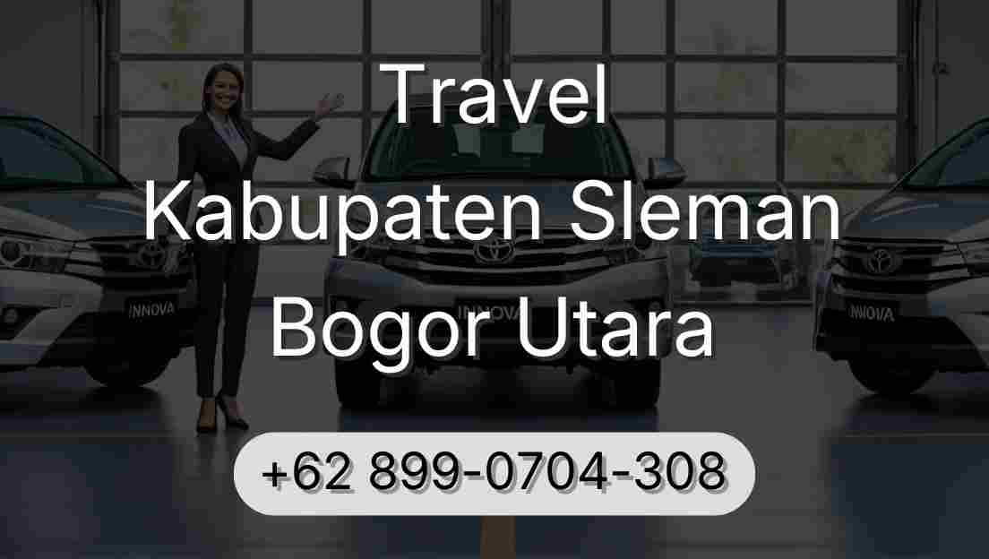 Travel Kabupaten Sleman Bogor Utara