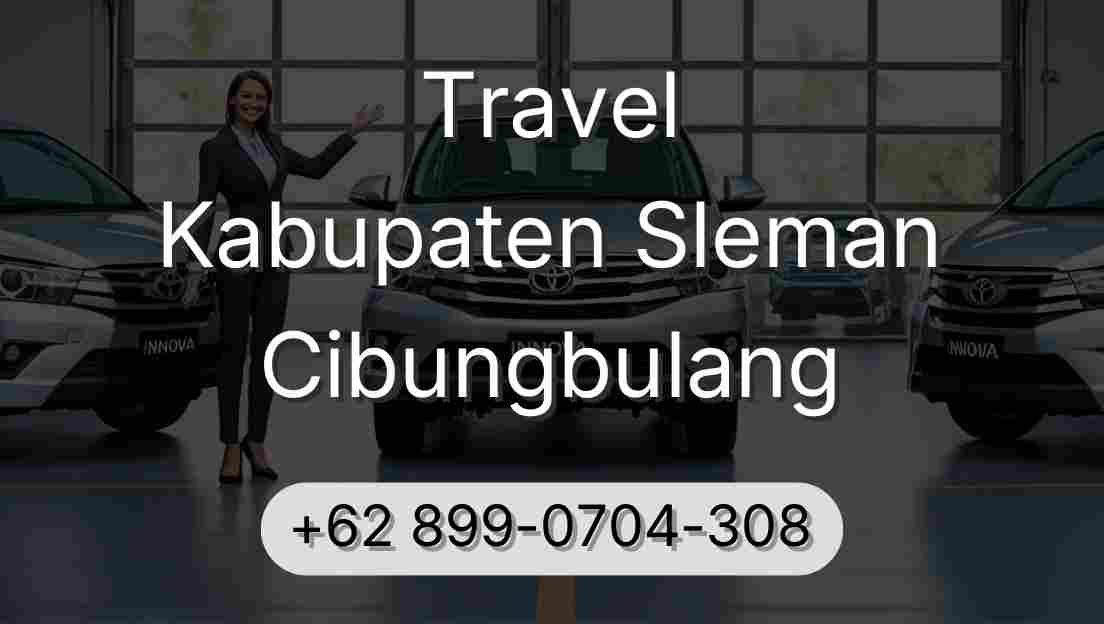 Travel Kabupaten Sleman Cibungbulang