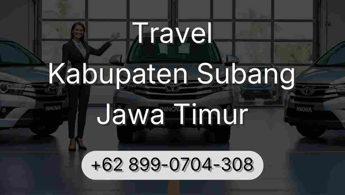 Travel Kabupaten Subang Jawa Timur