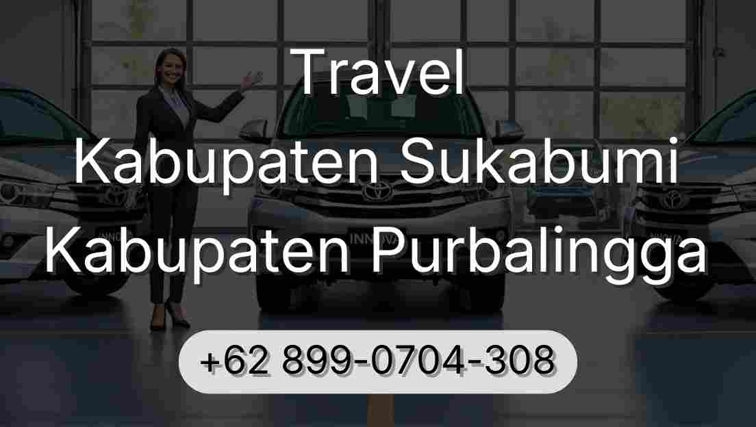 Travel Kabupaten Sukabumi Kabupaten Purbalingga