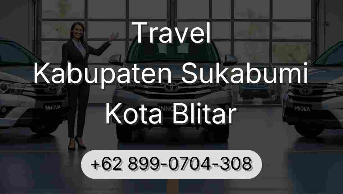 Travel Kabupaten Sukabumi Kota Blitar