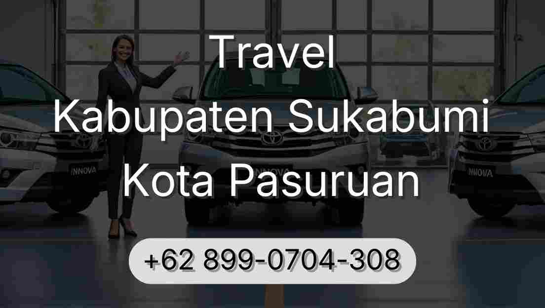Travel Kabupaten Sukabumi Kota Pasuruan