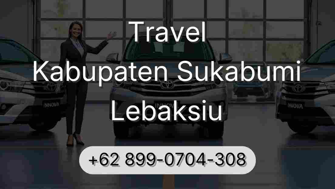Travel Kabupaten Sukabumi Lebaksiu
