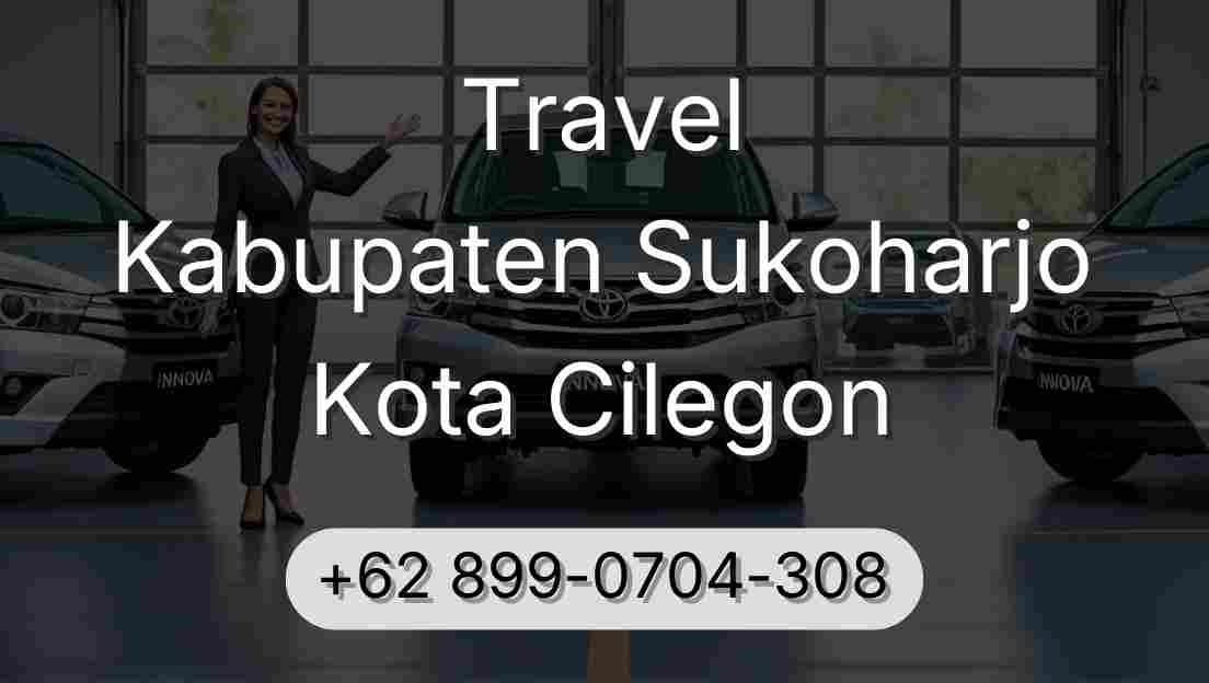 Travel Kabupaten Sukoharjo Kota Cilegon