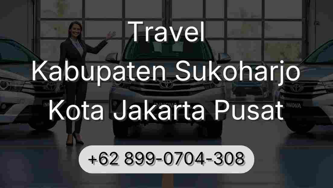 Travel Kabupaten Sukoharjo Kota Jakarta Pusat
