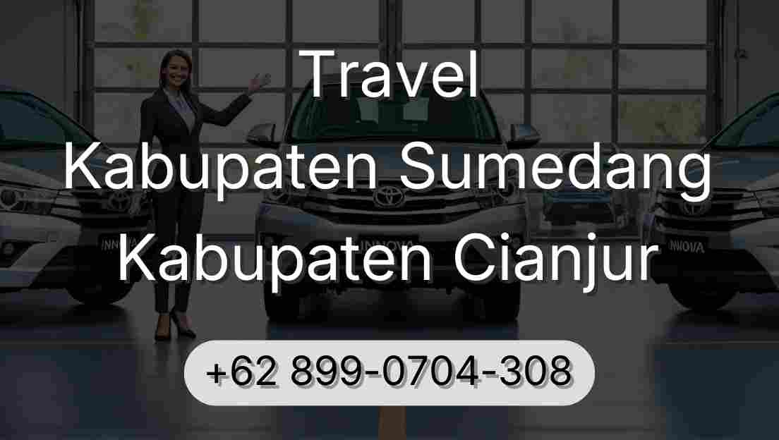 Travel Kabupaten Sumedang Kabupaten Cianjur
