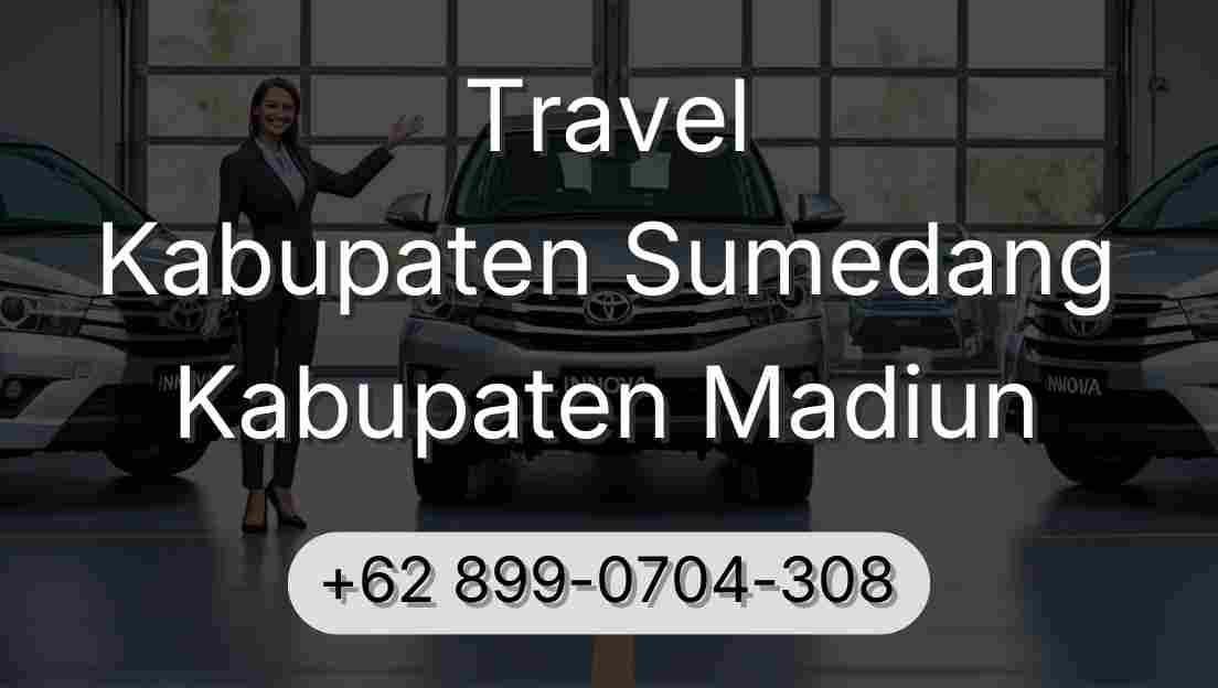 Travel Kabupaten Sumedang Kabupaten Madiun