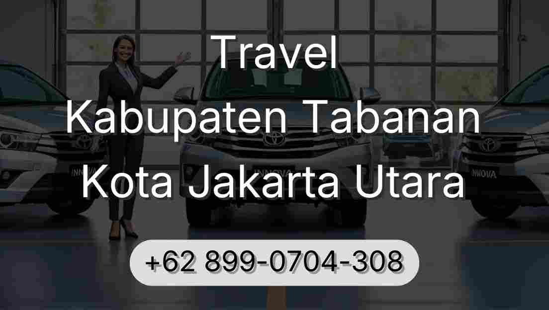 Travel Kabupaten Tabanan Kota Jakarta Utara