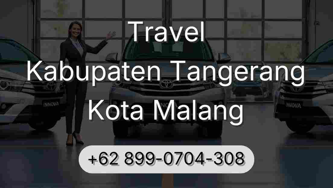 Travel Kabupaten Tangerang Kota Malang