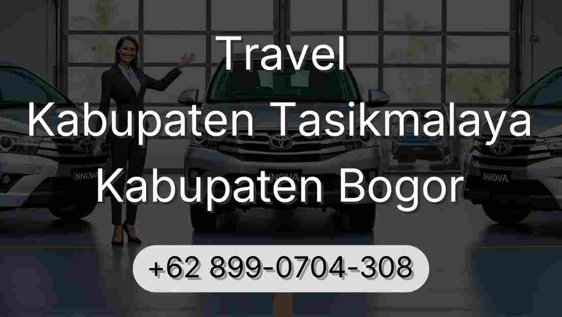 Travel Kabupaten Tasikmalaya Kabupaten Bogor