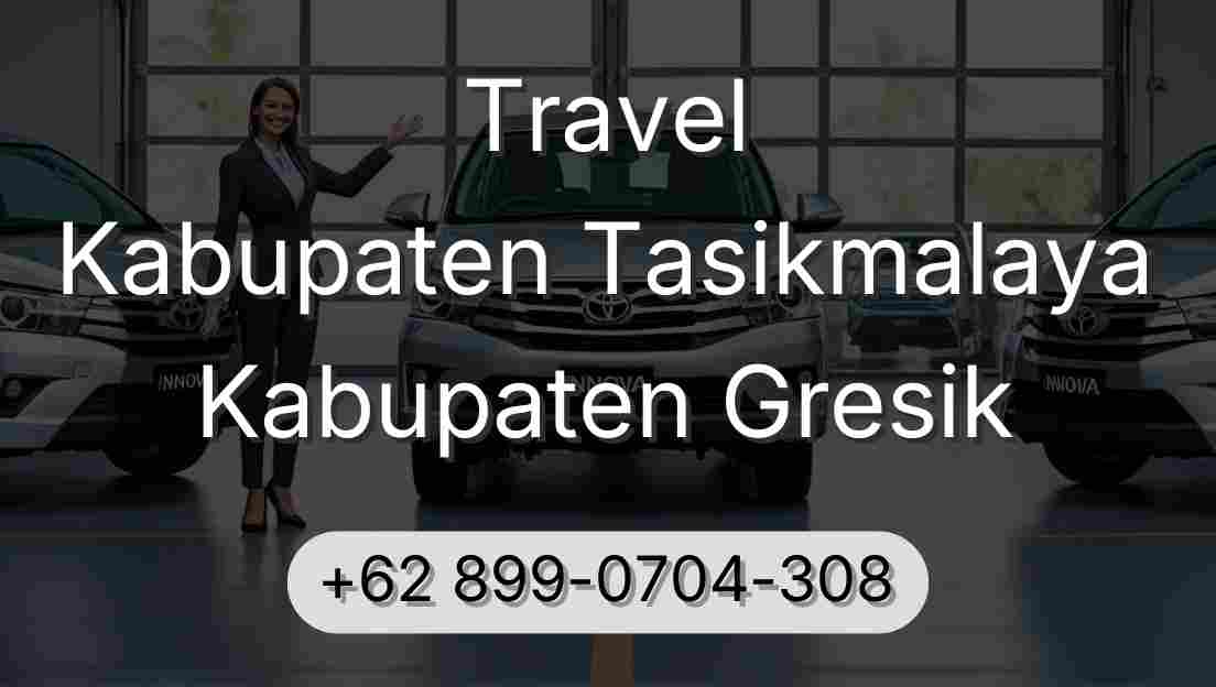 Travel Kabupaten Tasikmalaya Kabupaten Gresik