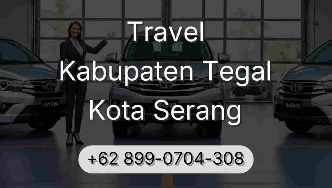 Travel Kabupaten Tegal Kota Serang
