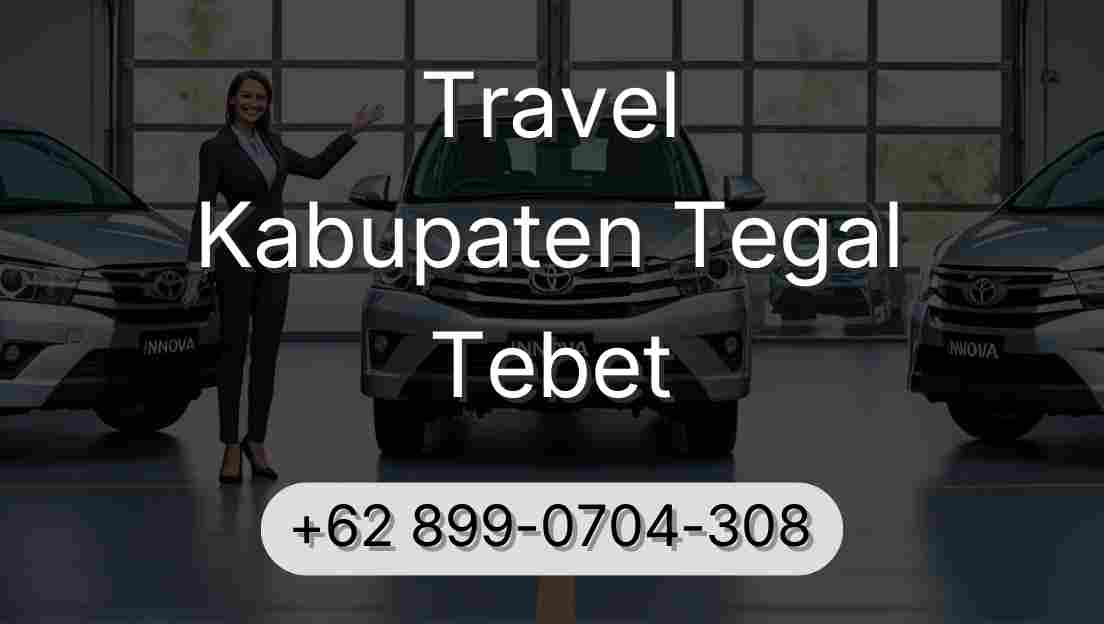 Travel Kabupaten Tegal Tebet