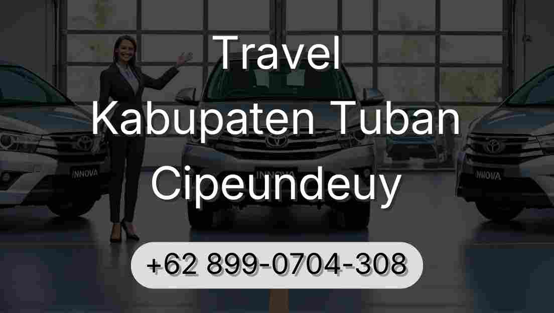 Travel Kabupaten Tuban Cipeundeuy