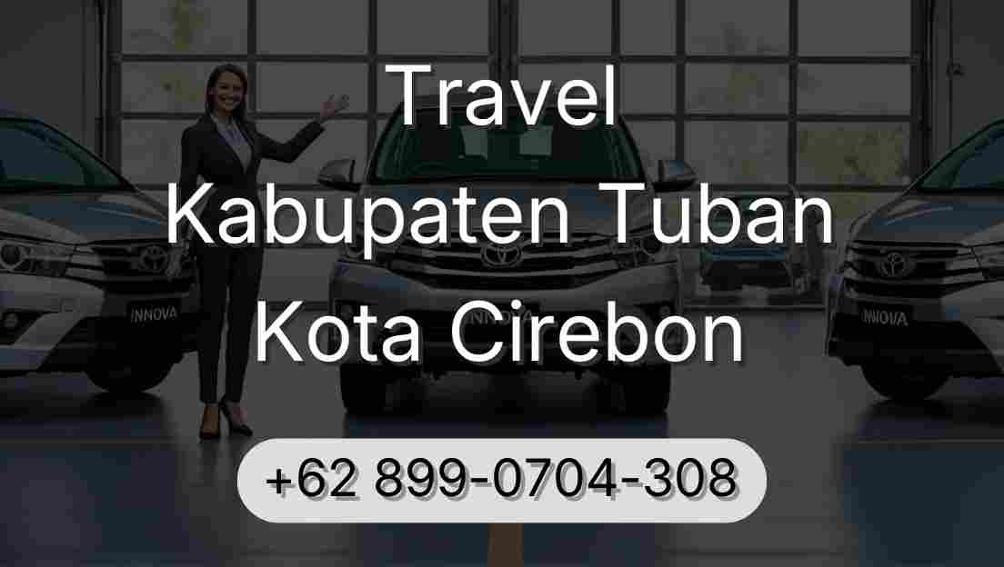 Travel Kabupaten Tuban Kota Cirebon