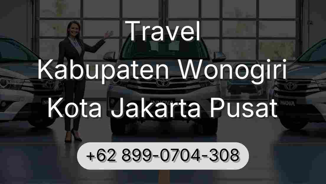 Travel Kabupaten Wonogiri Kota Jakarta Pusat