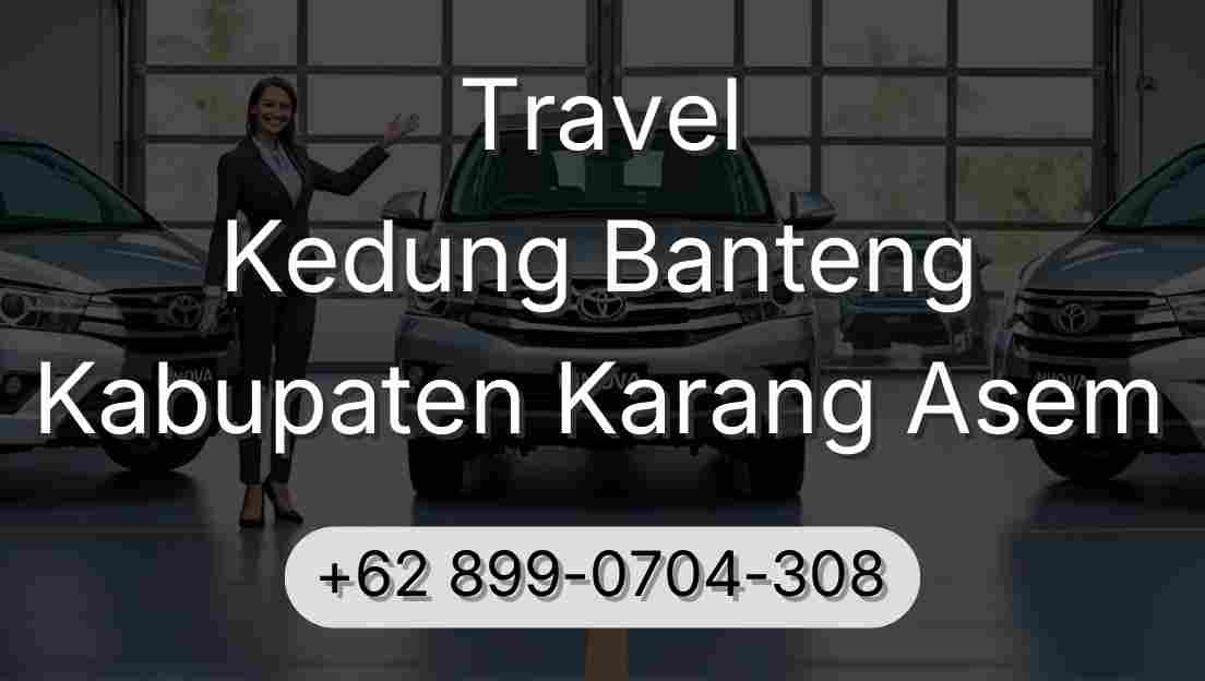 Travel Kedung Banteng Kabupaten Karang Asem