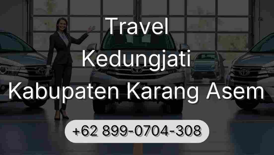Travel Kedungjati Kabupaten Karang Asem