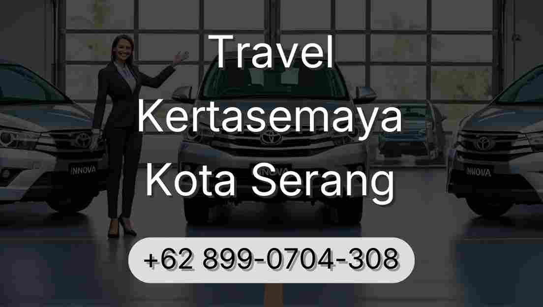 Travel Kertasemaya Kota Serang
