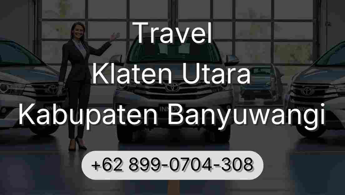 Travel Klaten Utara Kabupaten Banyuwangi